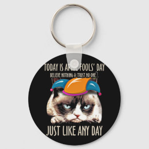 Porte-clés Today Is April Fool's Day Believe Nothing