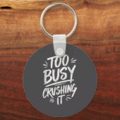 Porte-clés Too Busy Crushing It Successful Motivation Winner  (Recto)