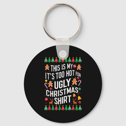Porte-clés Too Hot Ugly Christmas Sweaters Funny Men Women Fa (Recto)