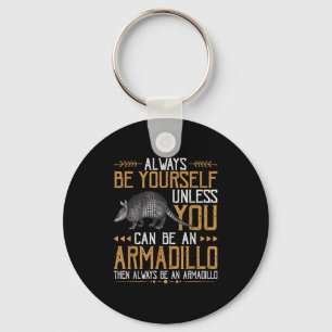 Porte-clés Toujours Être Armadillo - Citations Mignonnes Avec