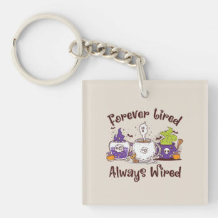 Porte-clés Toujours fatigué, toujours câblé