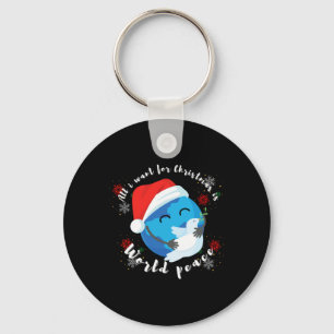 Porte-clés Tout Ce Que Je Veux Pour Noël Est La Paix Mondiale