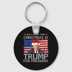 Porte-clés Tout Ce Que Je Veux Pour Noël Est Trump Pour Le Pr