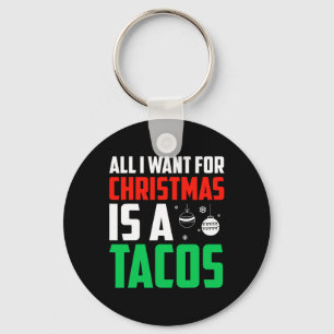 Porte-clés Tout Ce Que Je Veux Pour Noël Est Un Tacos Xmas Fa