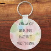 Porte-clés Tout Ce Que Vous Faites Vous Rend Heureux Citation (Recto)