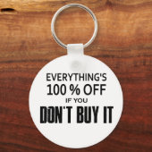 Porte-clés Tout est 100% moins cher si vous ne l'achetez pas (Recto)
