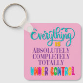 Porte-clés Tout Est Absolument Sous Contrôle (Recto)