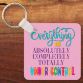 Porte-clés Tout Est Absolument Sous Contrôle (Recto)
