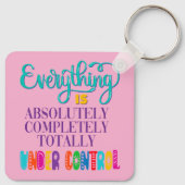 Porte-clés Tout Est Absolument Sous Contrôle (Dos)