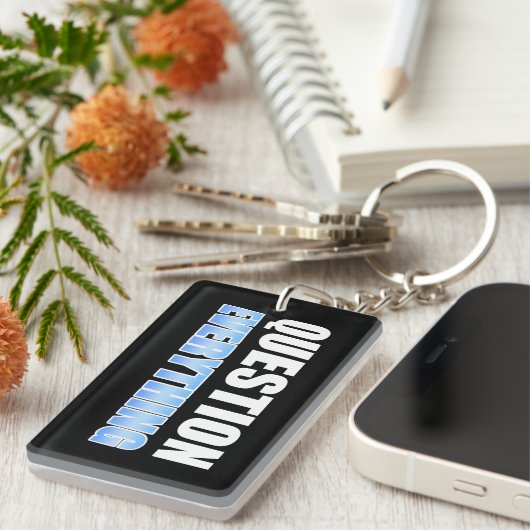 Porte-clés Tout remettre en question (Devant droit)