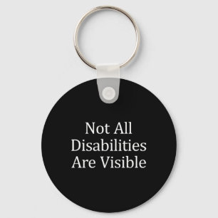 Porte-clés Toutes Les Personnes Handicapées Ne Sont Pas Visib