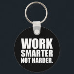Porte-clés Travailler plus intelligent pas plus difficile Mot<br><div class="desc">Travailler plus intelligent pas plus difficile Motivation</div>