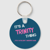 Porte-clés Trinity que tu ne comprendrais pas nom (Recto)