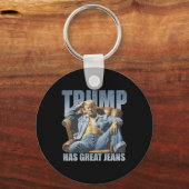 Porte-clés Trump Has Great Jeans Funny Retro (Recto)