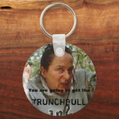 Porte-clés trunchbull, vous allez avoir le, TRUNCHBULL (Recto)