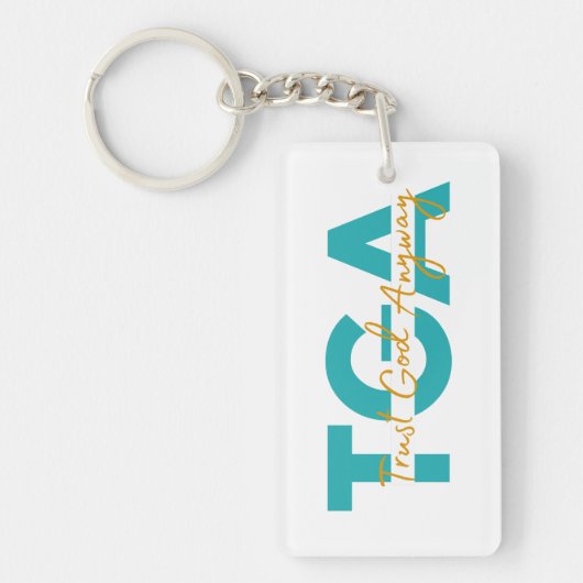 Porte-clés Trust God Anyway Acrylic Keychain (Devant)