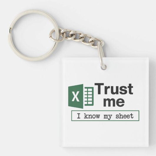 Porte-clés Trust Me I Know My Sheet Spreadsheet Pun (Devant)