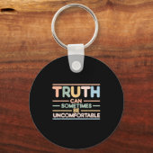 Porte-clés Truth Can Sometimes Be Uncomfortable, Motivational (Recto)