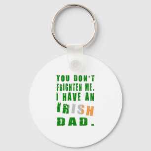 Porte-clés Tu ne me fais pas peur, j'ai un père irlandais