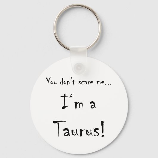 Porte-clés Tu ne me fais pas peur...Taurus (Recto)