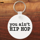 Porte-clés tu n'es pas HIP HOP (Recto)