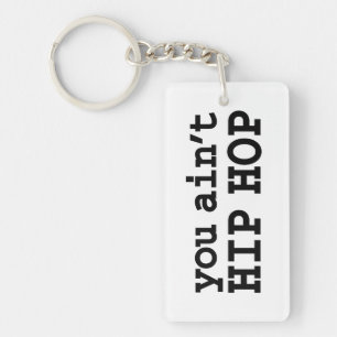 Porte-clés tu n'es pas HIP HOP