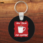 Porte-clés Tu Parles, Moi Café (Recto)