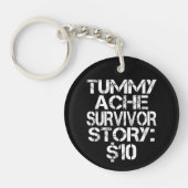 Porte-clés Tummy Ache Survivor Story $10 Stomachache (Devant)