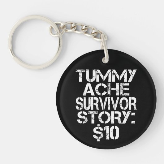 Porte-clés Tummy Ache Survivor Story $10 Stomachache (Devant)