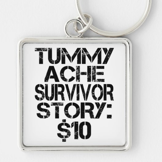 Porte-clés Tummy Ache Survivor Story $10 Stomachache Funny (Devant)