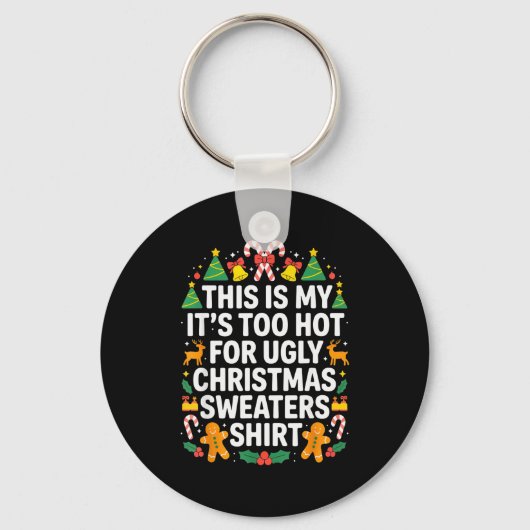 Porte-clés Ugly Christmas Sweaters Funny Too Hot (Recto)