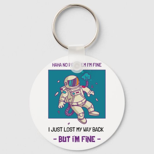 Porte-clés Un astronaute drôle perdu dans l'espace Je vais bi (Recto)