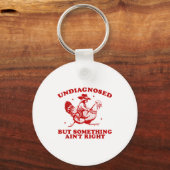 Porte-clés Undiagnosed But Soing Ain't Right Funny Raccoon Ch (Recto)