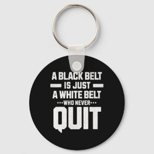 Porte-clés Une Ceinture Noire Est Juste Une Ceinture Blanche