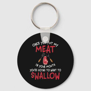 Porte-clés Une Fois Que Vous Avez Mis Ma Viande Dans Votre Bo
