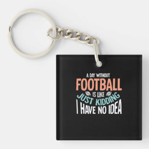 Porte-clés Une Journée Sans Football Aucune Idée