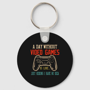 Porte-clés Une journée sans jeux vidéo est comme, Gif de joue