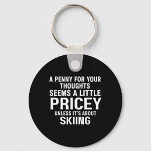 Porte-clés Une pensée pour un penny Citation de ski drôle