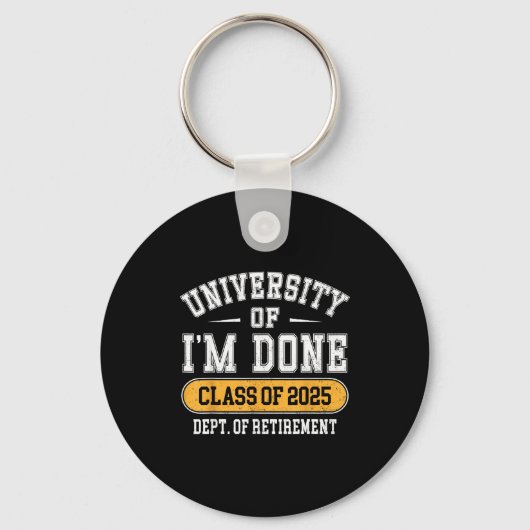 Porte-clés University Of I’m Done Cl Of 2025 Funny Graduate J (Recto)