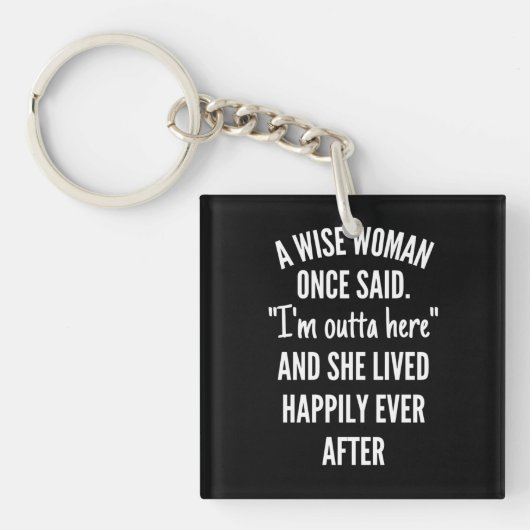 Porte-clés Untitled designA Wise Woman Once Said I'm Outta (Devant)
