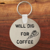 Porte-clés Va creuser pour le café (Recto)