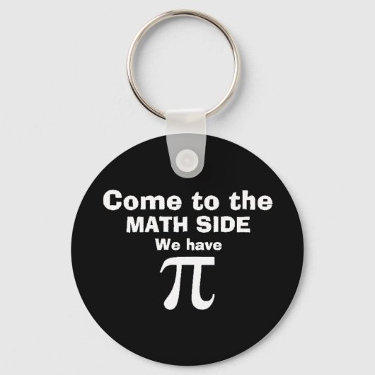 Porte-clés Venez au côté mathématique nous avons Pi! (Recto)