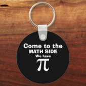 Porte-clés Venez au côté mathématique nous avons Pi! (Recto)