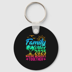 Porte-clés Vibes Familiales 2025 Créer des Souvenirs Ensemble