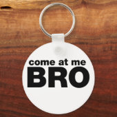 Porte-clés Viens à moi Bro (Recto)