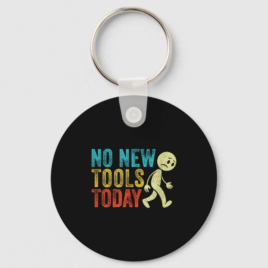 Porte-clés Vintage No New Tools Today (Recto)