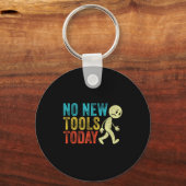 Porte-clés Vintage No New Tools Today (Recto)
