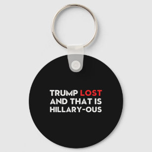 Porte-clés Vintage Trump Perdu Et C'est Hillary-ement Drôle V