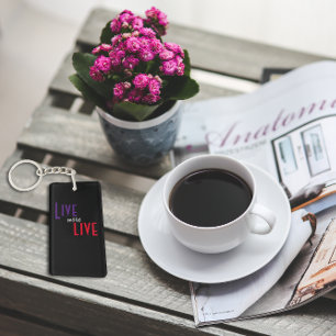 Porte-clés Vis et laisse vivre proverbe noir