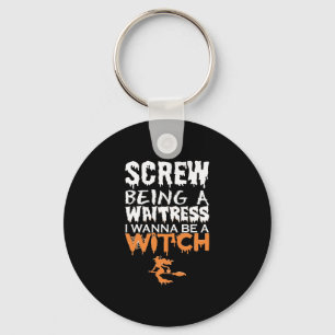 Porte-clés Vis être serveuse Wanna Witch Halloween